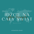 20 OMODLONE Idżcie na cały świat i głoście Ewangelię.png
