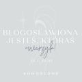 40 OMODLONE - Błogosławiona jesteś, któraś uwierzyła.png