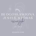 OMODLONE Bransoletka Błogosławiona któraś uwierzyła 02